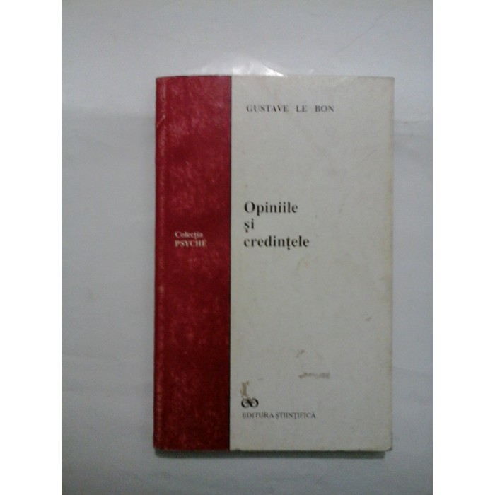   OPINIILE  SI  CREDINTELE  -  GUSTAVE  LE  BON